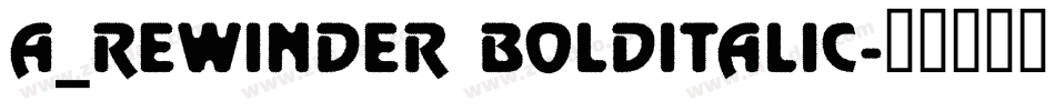 a_Rewinder BoldItalic字体转换